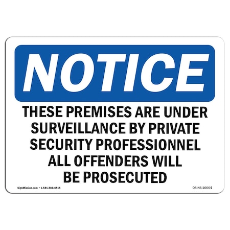 Signmission OSHA Notice Sign, 5" Height, 7" Width, NOTICE These Premises Are Under Surveillance Sign, Landscape OS-NS-D-57-L-16664